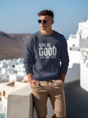 God Is Good All the Time – Sweatshirt for Men