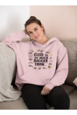 Women-Hoodie-God-is-Bigger-Than-Baby-Pink God Is So Much Bigger – Hooded Sweatshirt for Women