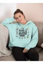 Women-Hoodie-God-is-Bigger-Than-Mint Description Additional information Reviews0 Add to cart God Is So Much Bigger – Hooded Sweatshirt for Women