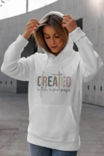 Created with a Purpose – Christian Hooded Sweatshirt for Women, Bible Verse Hoodie