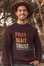 Men-Sweatshirt-Pray-Wait-Trust-God-Has-a-Plan-Maroon 501740681717.png