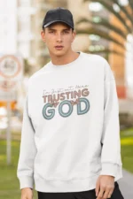Men-Sweatshirt-Trusting-God-White 71740678028.png
