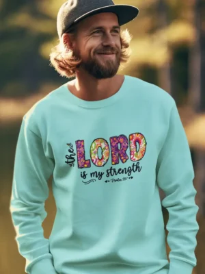 The Lord Is My Strength – Men’s Bible Verse Christian Sweatshirt