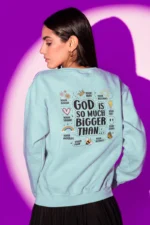 Women Sweatshirt God Is Bigger Back Mint