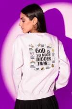 Women Sweatshirt God Is Bigger Back White