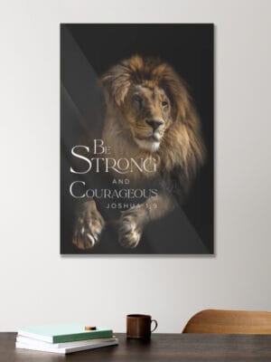 Be Strong - Christian Acrylic Poster WallArt 16x24"